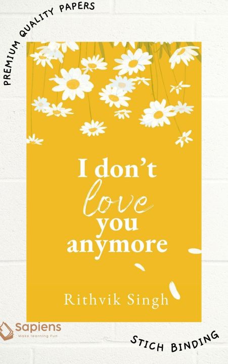 I Don't Love You Anymore: Moving On & Living Your Best Life by Rithvik Singh