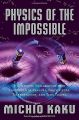 Physics of the Impossible by Michio Kaku (Paperback). 