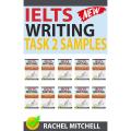 IELTS Writing Task 2 Samples by Rachel Mitchell. 