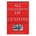 All Governments Lie: The Life and Times of Rebel Journalist I. F. Stone. 