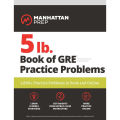 5 lb. Book of GRE Practice Problems by Manhattan Prep. 
