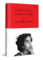 Mother Mary Comes to Me: Arundhati Roy (Paperback). 