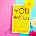 You Are a Badass by Jen Sincero. 