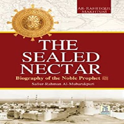 The Sealed Nectar: Biography Of Prophet Muhammad - Premium Quality ...