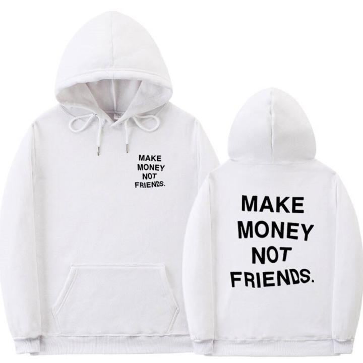 Streetwear MAKE MONEY NOT FRIENDS Hoodies Men/Women