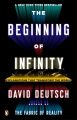 The Beginning of Infinity: Explanations That Transform the World By David Deutsch. 