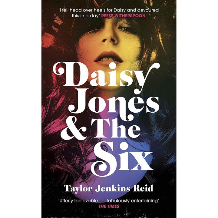 Daisy Jones & The Six by Taylor Jenkins Reid