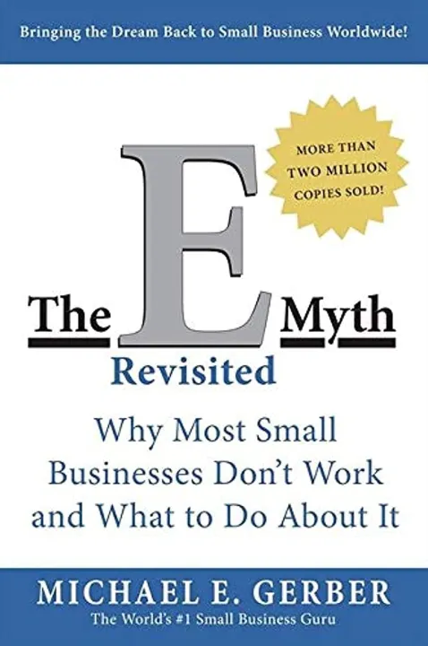 The%20E-Myth%20Revisited:%20Why%20Most%20Small%20Businesses%20Don't%20Work%20and%20What%20to%20Do%20About%20It%20-%20Image%202