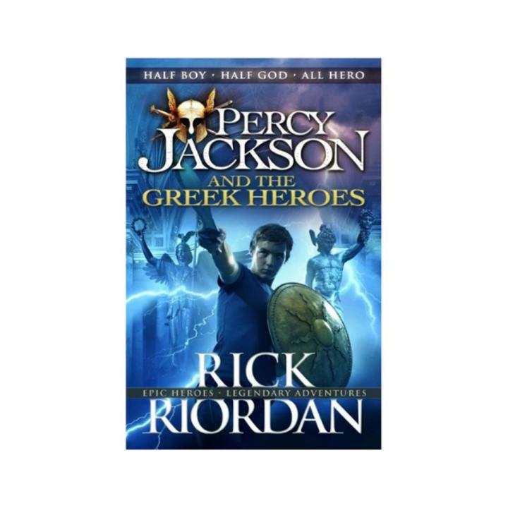 Percy Jackson and The Greek Heroes by Rick Riordan