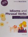 Oxford Word Skills Idioms And Phrasal Verbs. 