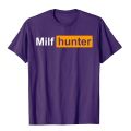 MILF Hunter Funny Adult Humor Joke For Men Who Love Milfs Graphic Top T-Shirts Tops Shirts Brand New Cotton Holiday Tight Adult.