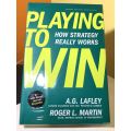 Playing to Win: How Strategy Really Works by Roger Martin, Alan G. Lafley. 