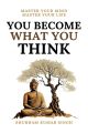 You Become What You think: Insights to Level Up Your Happiness, Personal Growth, Relationships, and Mental Health by Shubham Kumar Singh. 