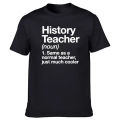 Funny History Teacher Definition T Shirts Graphic Cotton Streetwear Short Sleeve O-Neck Harajuku T-shirt Mens Clothing. 