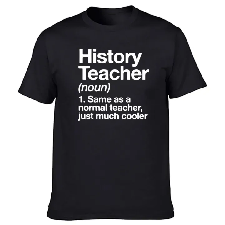 Funny History Teacher Definition T Shirts Graphic Cotton Streetwear Short Sleeve O-Neck Harajuku T-shirt Mens Clothing
