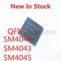 2PCS/LOT SM4041 SM4043 SM4045 QFN SMD LCD chip In Stock NEW original IC.