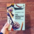 The Productive Muslim : Where Faith Meets Productivity by Faris Mohammad.
