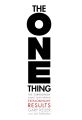The ONE Thing: The Surprisingly Simple Truth About Extraordinary Results. 