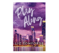 Play Along (Windy City Series Book 4) by Liz Tomforde. 