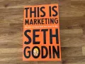 This Is Marketing: You Can't Be Seen Until You Learn to See by Seth Godin. 