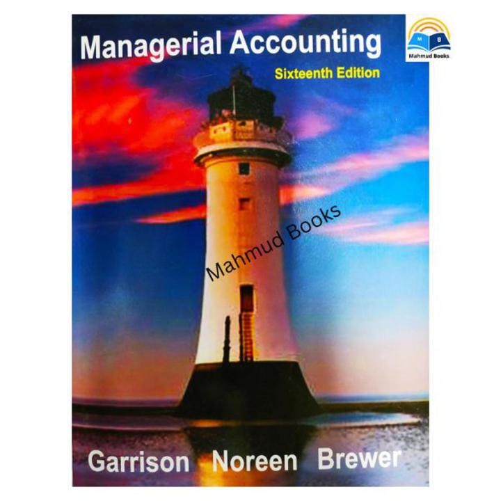 Managerial accounting by ray h garrison 16th edition daraz bd