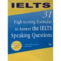 31 High-Scoring Formulas to Answer the IELTS Speaking Questions. 