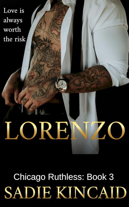 Lorenzo (Chicago Ruthless, #3) by Sadie Kincaid
