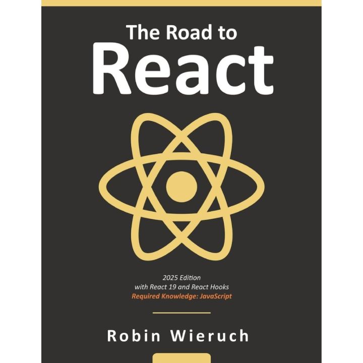 The Road To Learn React by Robin Wieruch : Your Journey To Master Plain ...