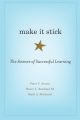 Make it Stick by Henry L. Roediger III, Mark A. McDaniel, and Peter C Brown (Paperback). 