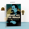Human, All Too Human Book by Friedrich Nietzsche. 