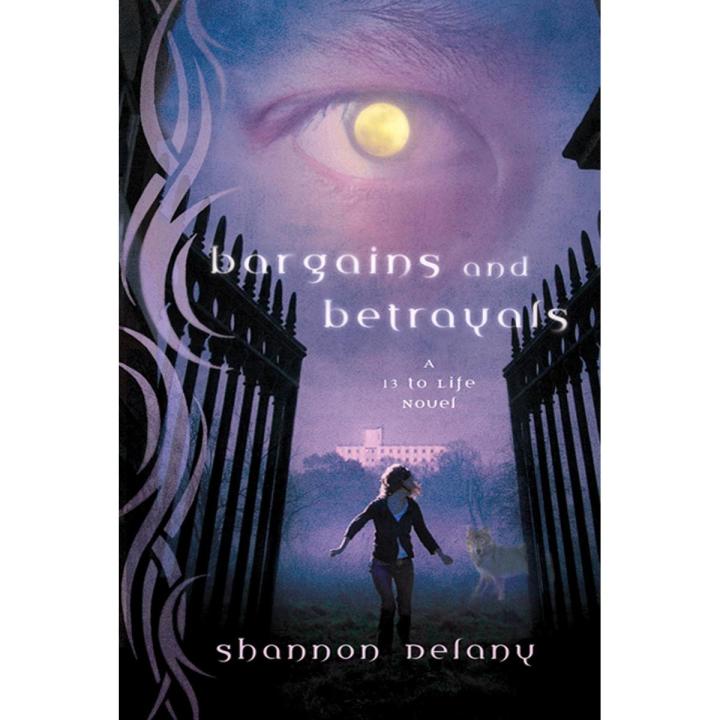 Bargains and Betrayals: A 13 to Life Novel (13 to Life, 3) Paperback