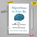 Algorithms to Live By: The Computer Science of Human Decisions. 