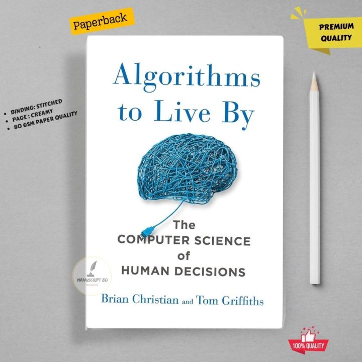 Algorithms to Live By: The Computer Science of Human Decisions