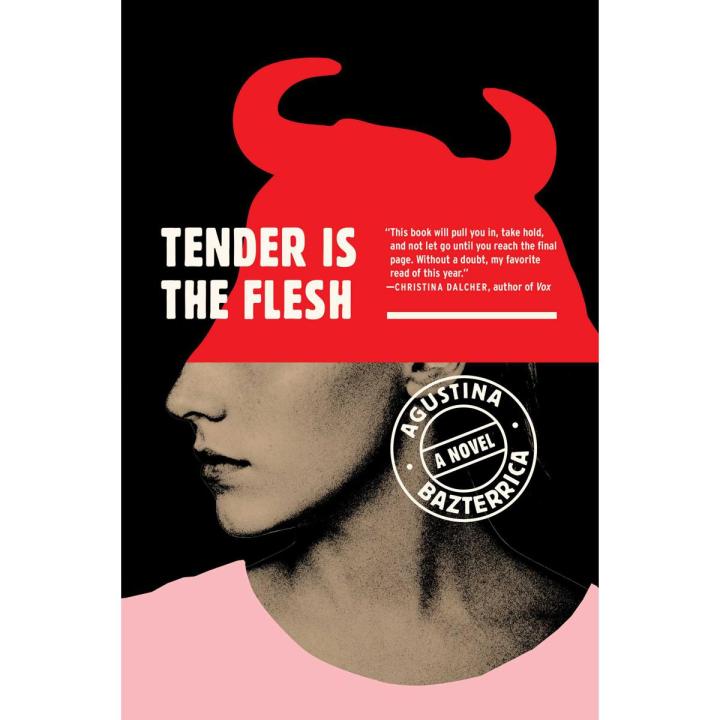 Tender is the Flesh by Agustina Bazterrica (Premium Print and Matte Cover)