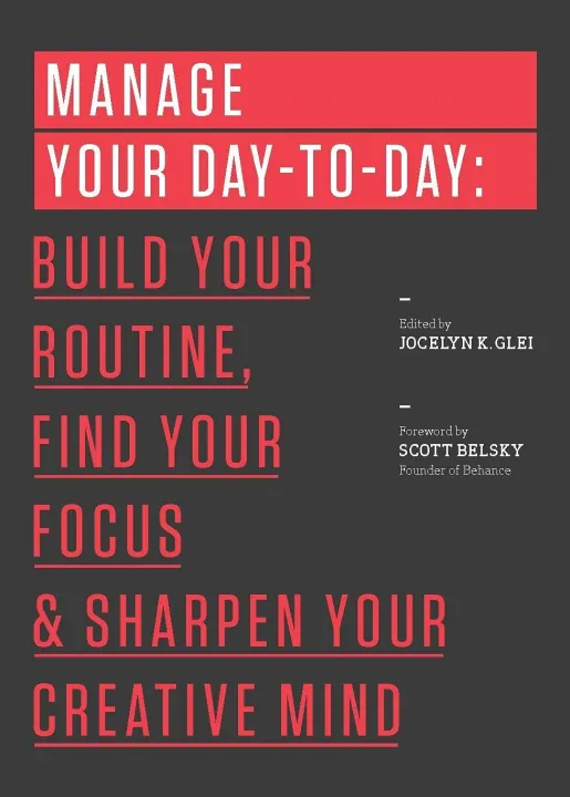 Manage Your Day-to-Day by Jocelyn K. Glei