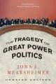 The Tragedy of Great Power Politics Book by John Mearsheimer. 