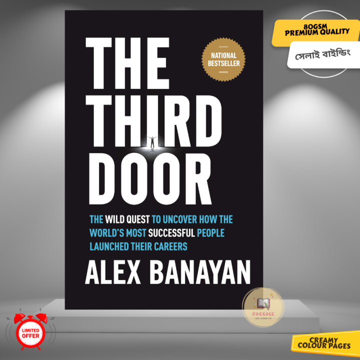 The Third Door: The Wild Quest to Uncover How the World's Most Successful People Launched Their Careers by Alex Banayan