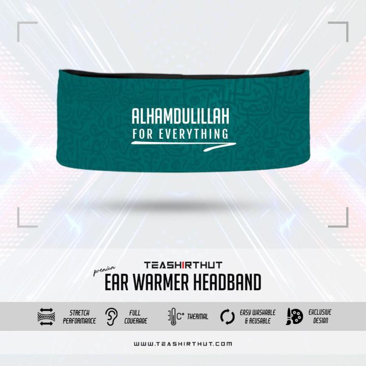 Alhamdulillah for Everything Ear Warmer Headband By Teashirthut Fashion