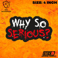 Why So Serious Waterproof Sticker  With Free Gift. 