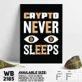 Crypto Neverl Sleeps - Motivational Wall Canvas Home Decoration Wall Canvas Art Decoration - WB2185 - DDecorator - Minimalistic Sophistication. 