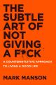 The Subtle Art of Not Giving a F*ck. 