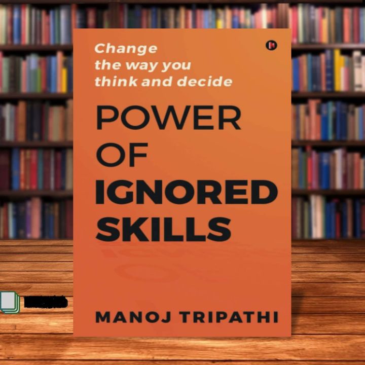 Power of Ignored Skills by Manoj Tripathi
