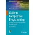 Guide to Competitive Programming: Learning and Improving Algorithms Through Contests by Antti Laaksonen (Undergraduate Topics in Computer Science) Second Edition 2020. 