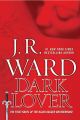 Dark Lover (Black Dagger Brotherhood, #1) by J.R. Ward. 