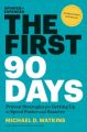 The First 90 Days by Michael D. Watkins. 