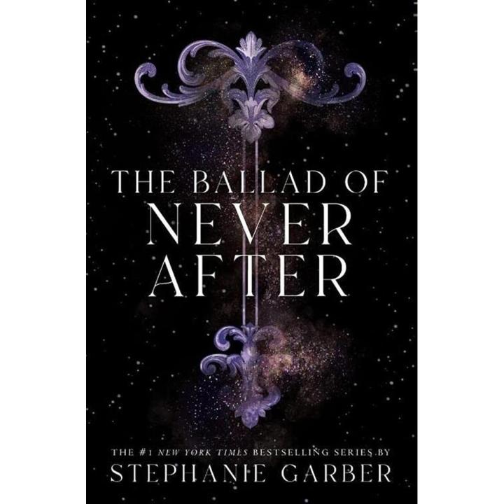 The Ballad of Never After (Once Upon a Broken Heart #2) By  Stephanie Garber  (Premium Paper and Matte Cover)