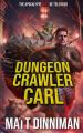 Dungeon Crawler Carl (Dungeon Crawler Carl, #1) by Matt Dinniman. 