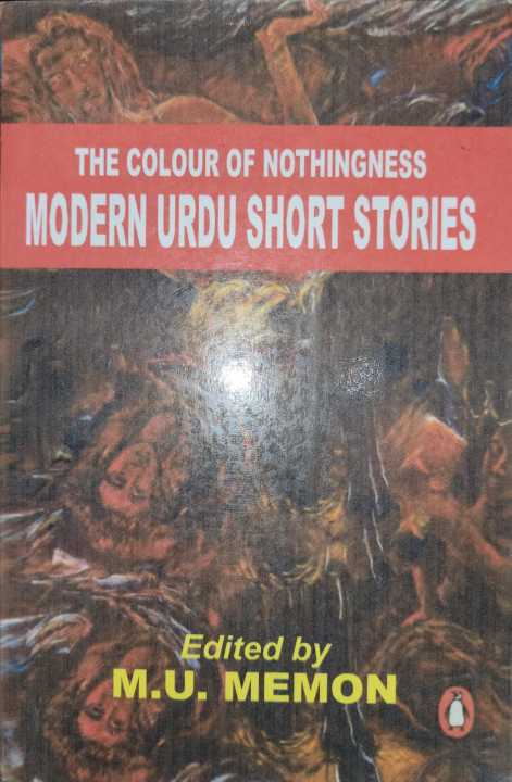 The Colour of Nothingness: Modern Urdu Short Stories By Muhammad Umar Memon