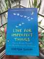 Love for Imperfect Things: How to Accept Yourself in a World Striving for Perfection by Haemin Sunim. 
