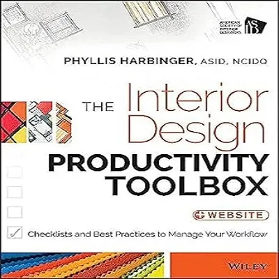 The Interior Design Productivity Toolbox: Checklists And Best Practices ...